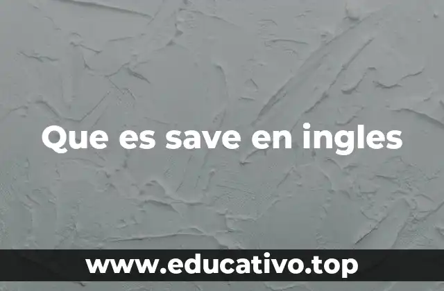Que es save en ingles