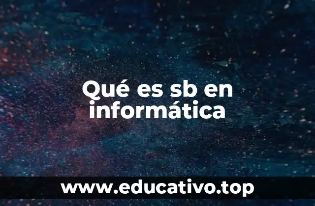 Qué es sb en informática