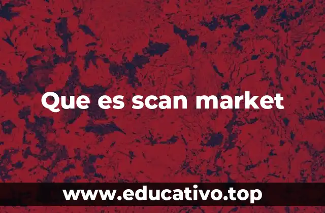 Que es scan market