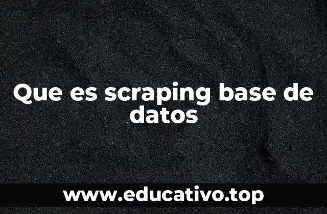 Que es scraping base de datos