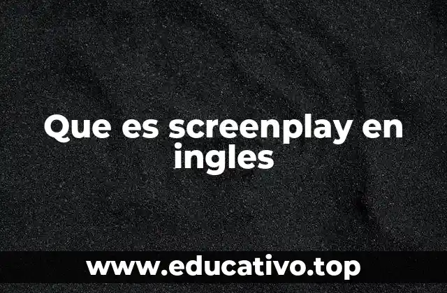 Que es screenplay en ingles