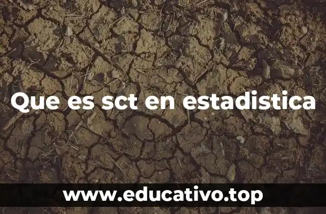 Que es sct en estadistica