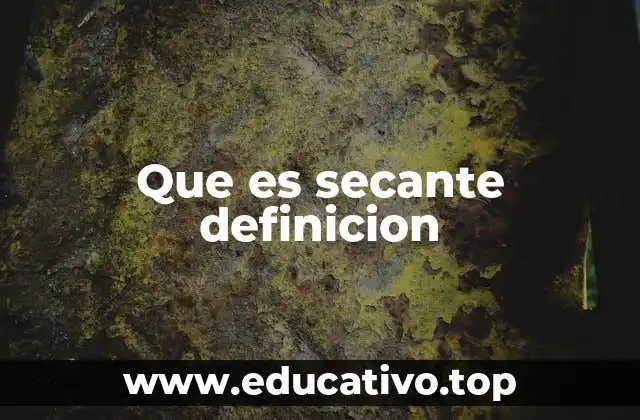 La secante en la trigonometría: una herramienta clave en cálculos matemáticos