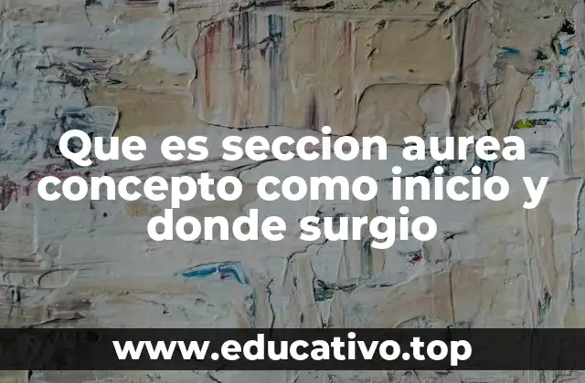 Que es seccion aurea concepto como inicio y donde surgio