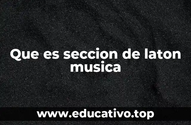 Que es seccion de laton musica
