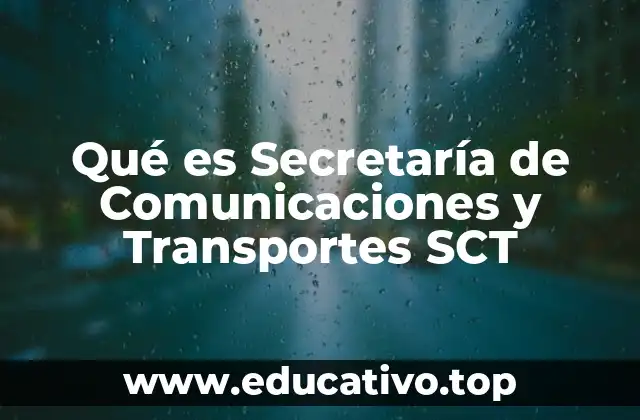 Qué es Secretaría de Comunicaciones y Transportes SCT