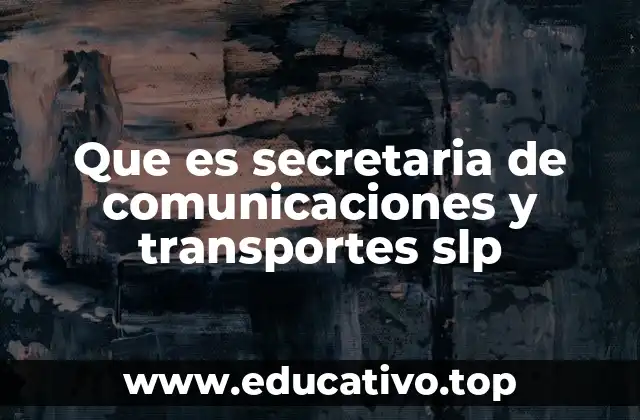 Que es secretaria de comunicaciones y transportes slp