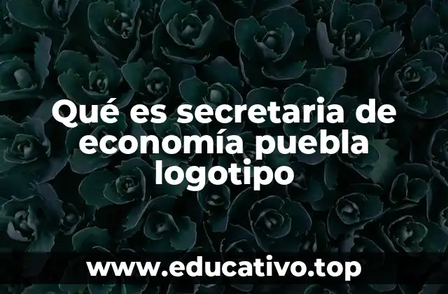 Qué es secretaria de economía puebla logotipo