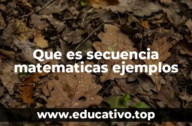 Que es secuencia matematicas ejemplos