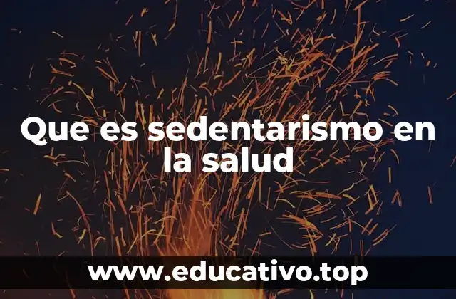 Que es sedentarismo en la salud
