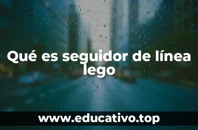 Qué es seguidor de línea lego