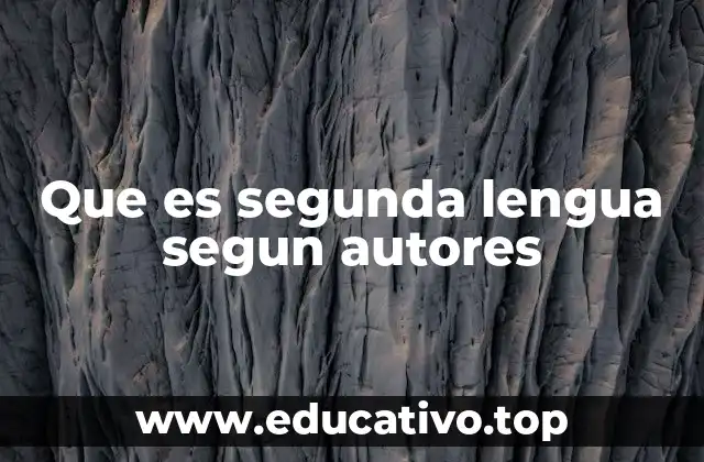 Que es segunda lengua segun autores
