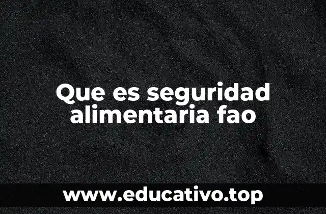 Que es seguridad alimentaria fao