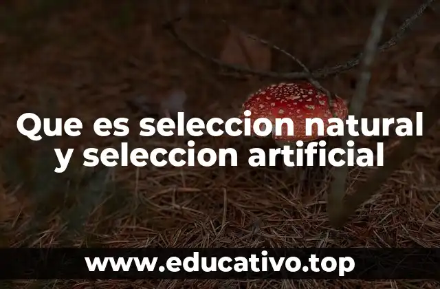 El impacto biológico de ambos tipos de selección