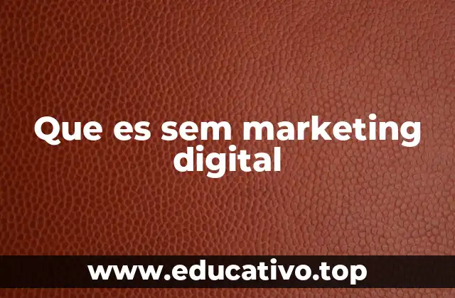 Que es sem marketing digital