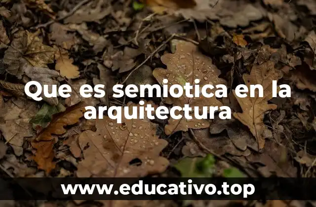 Que es semiotica en la arquitectura