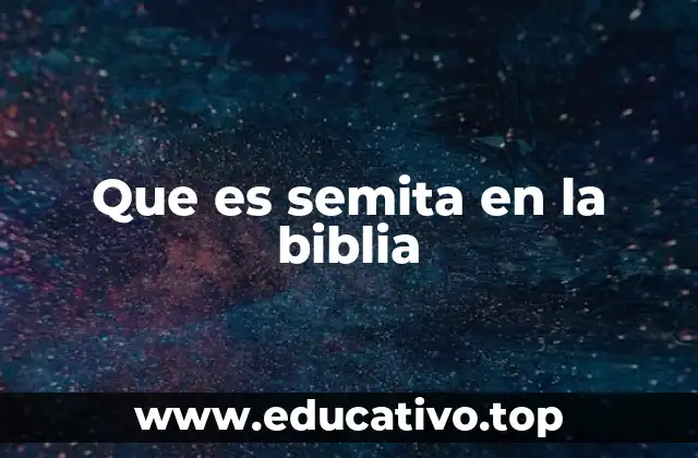 Que es semita en la biblia