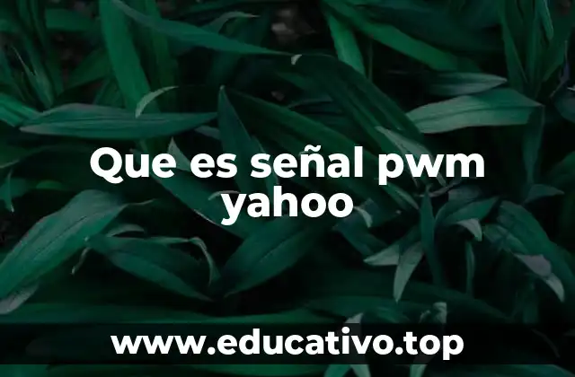 Que es señal pwm yahoo