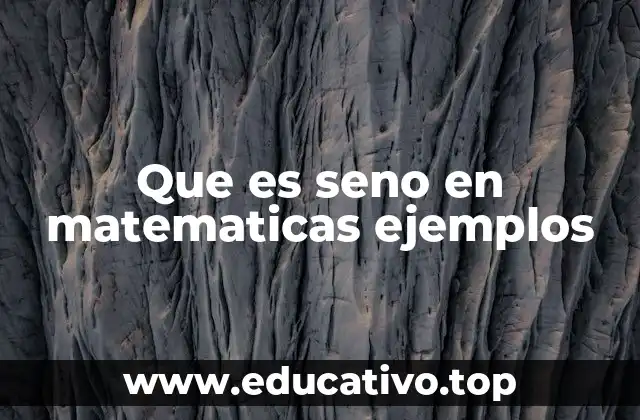Que es seno en matematicas ejemplos