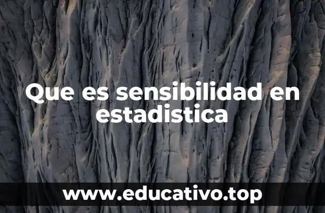 Que es sensibilidad en estadistica
