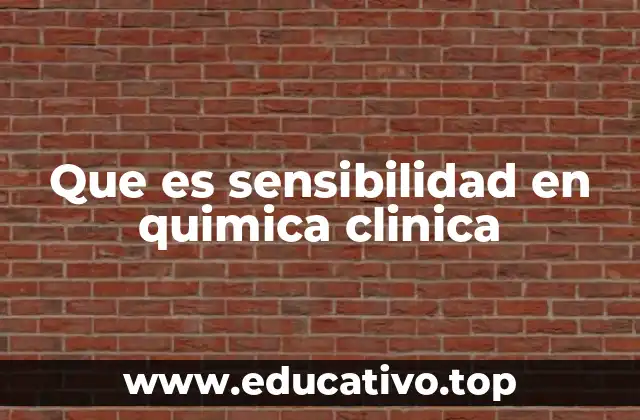 Importancia de la sensibilidad en el diagnóstico clínico
