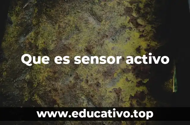 Que es sensor activo