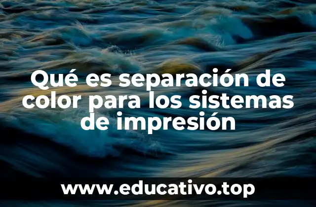Qué es separación de color para los sistemas de impresión
