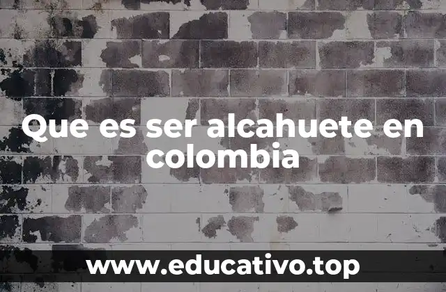 Que es ser alcahuete en colombia