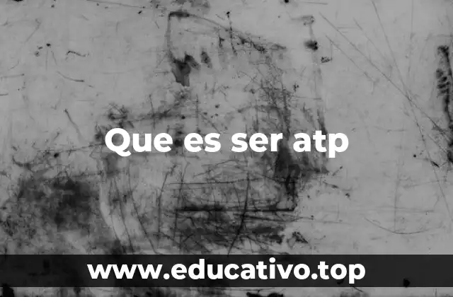 Que es ser atp