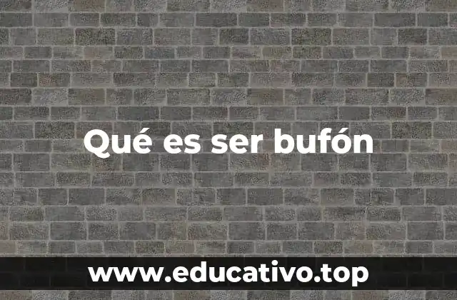 Qué es ser bufón