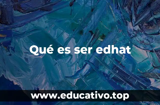 Las características de una persona EDHAT