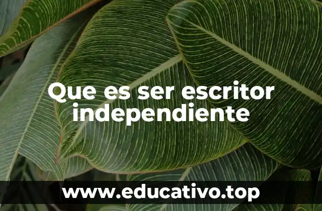 Que es ser escritor independiente