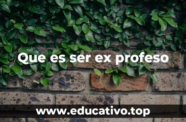 Que es ser ex profeso