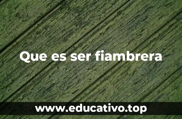 Que es ser fiambrera