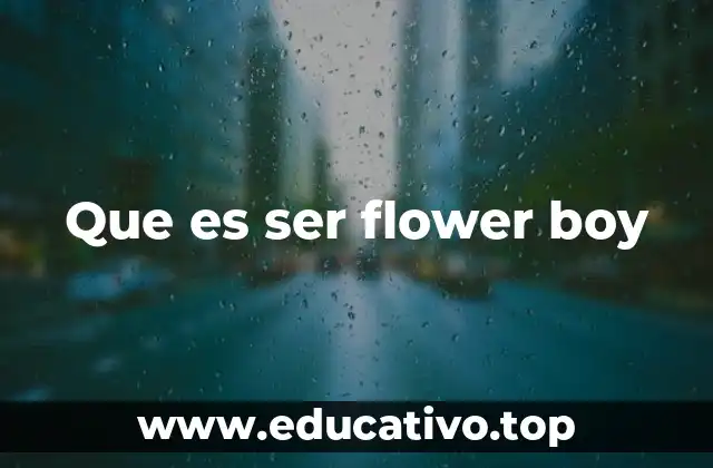 Que es ser flower boy