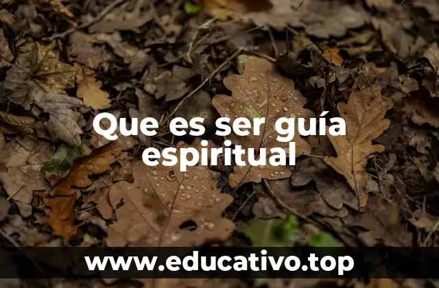 Que es ser guía espiritual