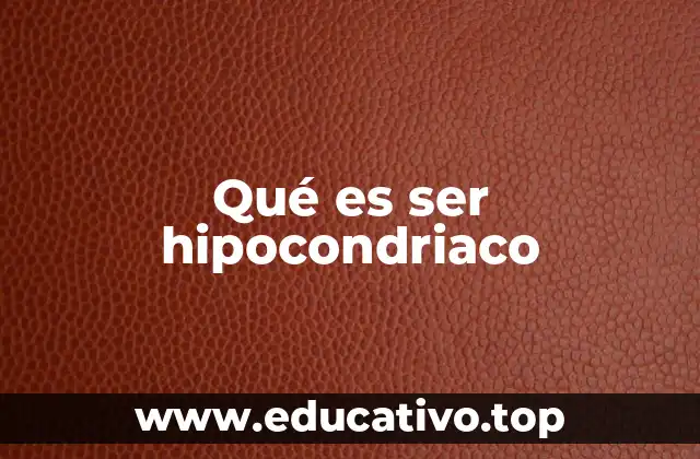 Cómo se manifiesta el pensamiento hipocondríaco