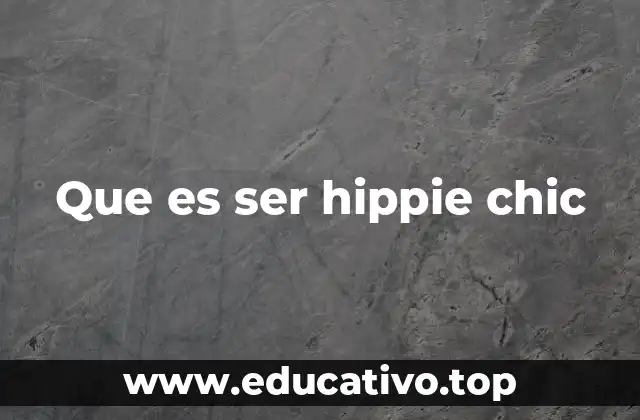 Que es ser hippie chic