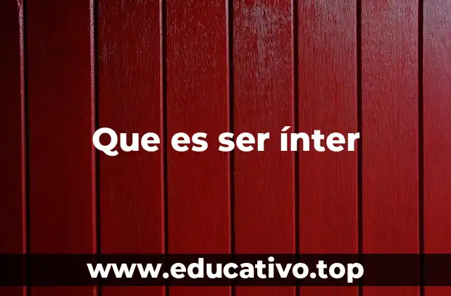 Que es ser ínter