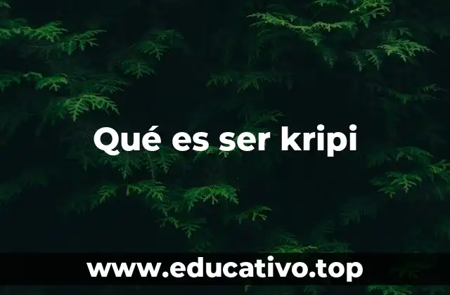 Qué es ser kripi