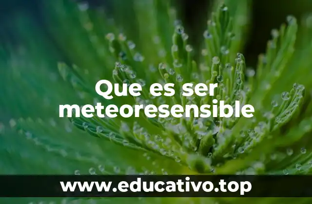 Que es ser meteoresensible