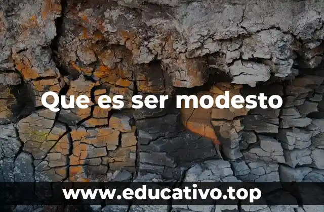 Que es ser modesto