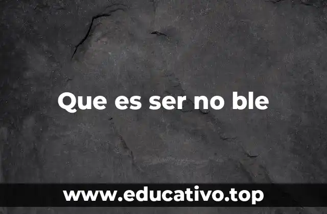 Que es ser no ble
