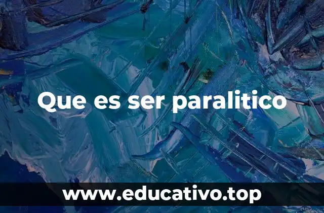 Que es ser paralitico