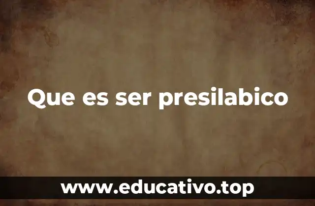 Que es ser presilabico