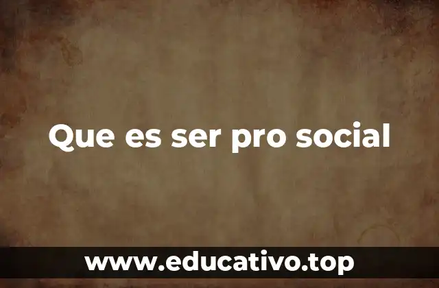 Que es ser pro social