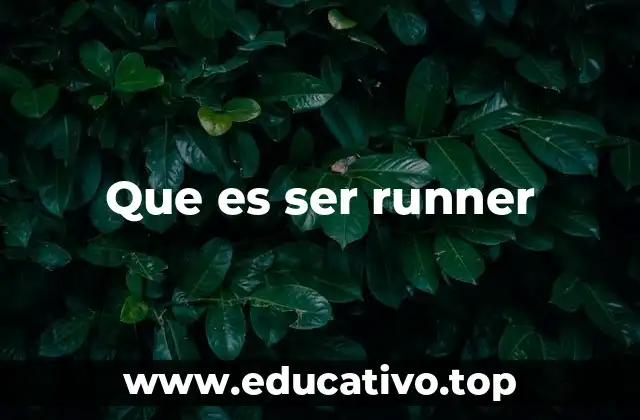 Que es ser runner