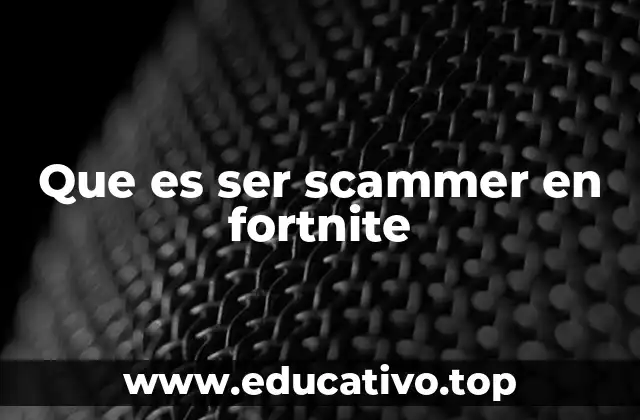 Que es ser scammer en fortnite