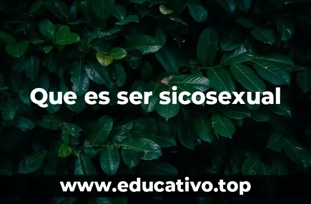 Que es ser sicosexual