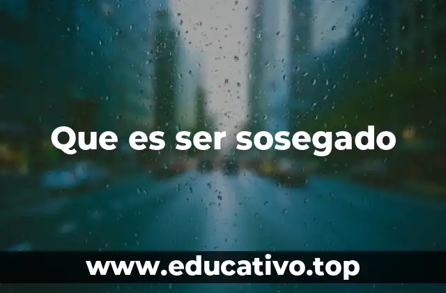 La importancia de la calma en la vida cotidiana